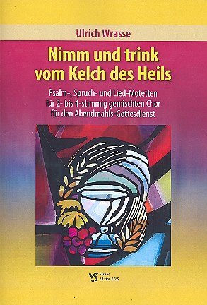 U. Wrasse: Nimm und trink vom Kelch des Heil, Gch2-4 (Part.)