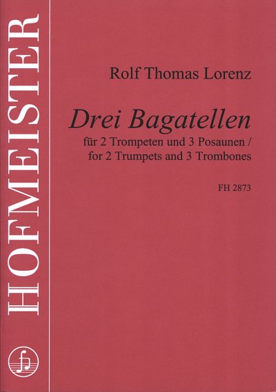 R.Th. Lorenz: 3 Bagatellen für 2 Trompeten und (Pa+St)
