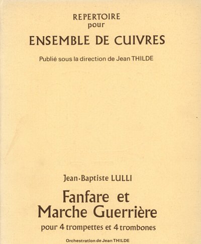 J.-B. Lully: Fanfare et Marche Guerrière, 4Trp4Pos (Pa+St)