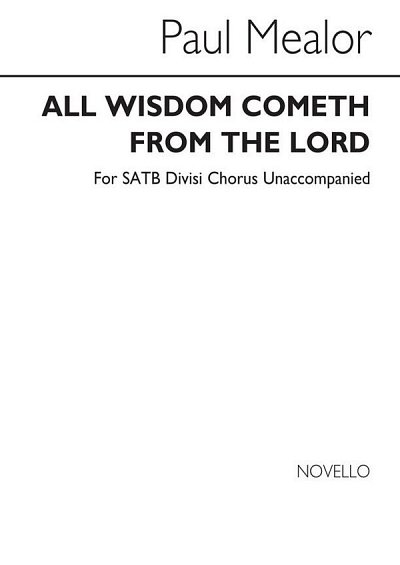 P. Mealor: All Wisdom Cometh From The Lord, GchKlav (Chpa)