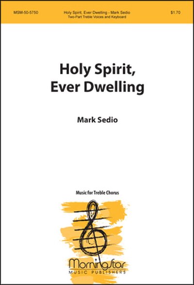M. Sedio: Holy Spirit, Ever Dwelling