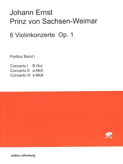 J.E. Prinz von Sachsen-Weimar: 6 Violinkonzerte op. 1/ 1