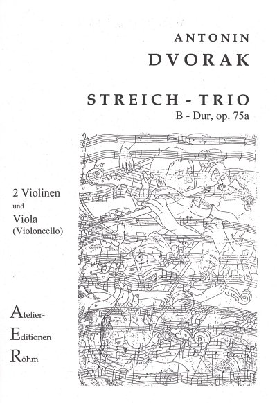 A. Dvo_ák: Trio B-Dur op. 75a, 2VlVa/2VlVc (Pa+St)