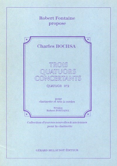 N.-C. Bochsa: Trois Quatuors Concertants, KlarVlVaVc (Pa+St)