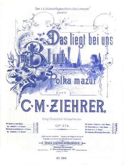 C.M. Ziehrer y otros.: Das liegt bei uns im Blut! op. 374