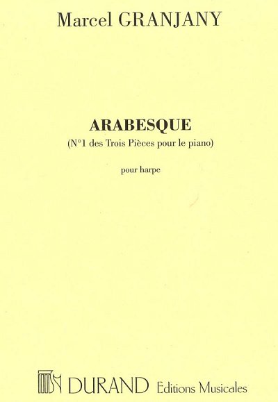 M. Grandjany et al.: Arabesque Harpe, (N. 1 Des Trois Pieces)