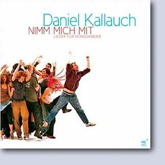 D. Kallauch: Nimm Mich Mit - Lieder Fuer Koenigskinder