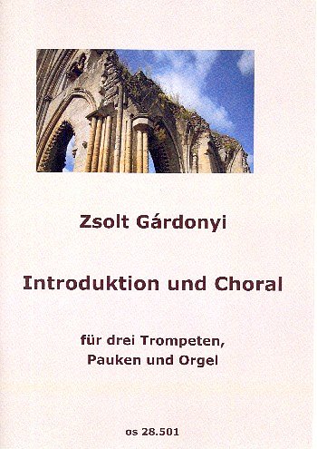 Z. Gárdonyi: Introduktion und Choral, 3TrpPkOrg (Pa+St)