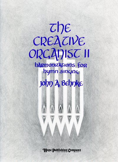 J.A. Behnke: Creative Organist II, The, Org