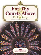 E. Huckeby: For thy Courts Above