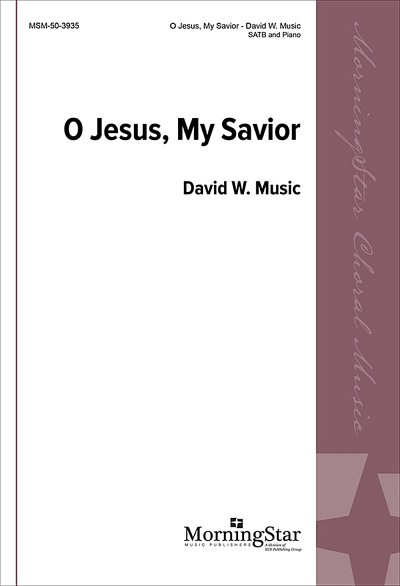 O Jesus, My Savior, GchKlav (Part.)
