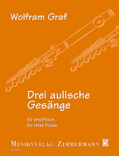 DL: W. Graf: Drei aulische Gesänge, 3Fl