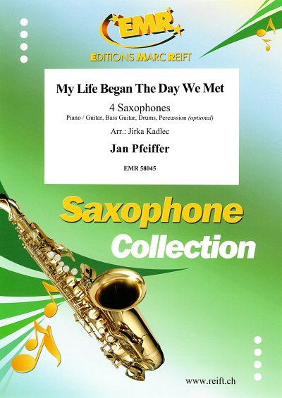 DL: J. Pfeiffer: My Life Began The Day We Met, 4Sax