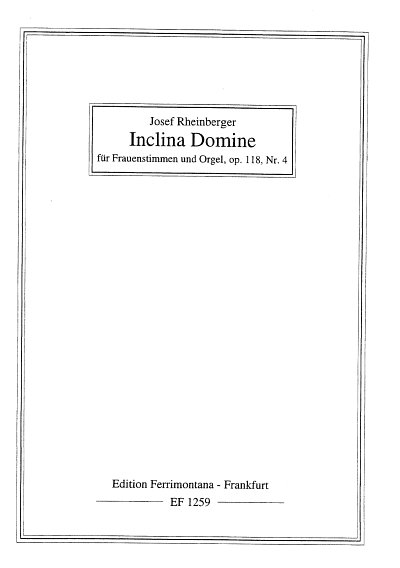 J. Rheinberger: Inclina Domine Op 118/4