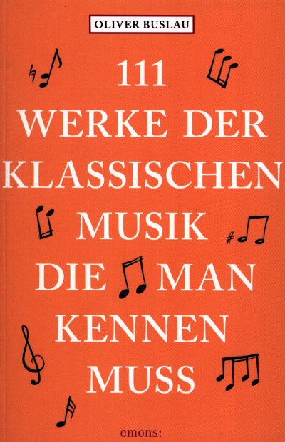 O. Buslau: 111 Werke der klassischen Musik, die man ken (Bu)