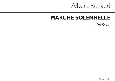A. Renaud: Marche Solonnelle For Organ., Org