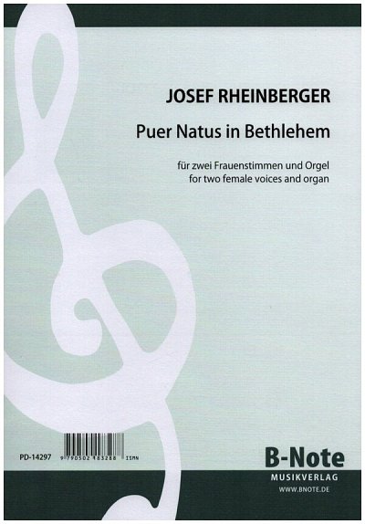 J. Rheinberger y otros.: Puer Natus in Bethlehem für zwei Frauenstimmen und Orgel (Klavier) op.118/6