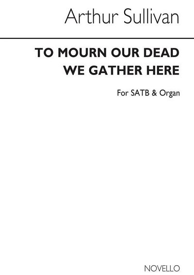 A.S. Sullivan: To Mourn Our Dead We Gather He, GchOrg (Chpa)