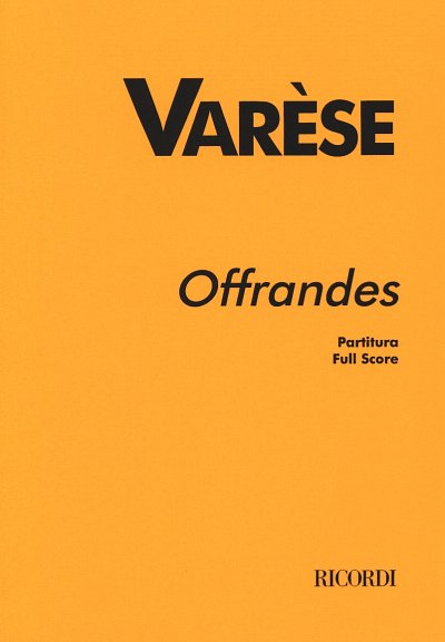 E. Varèse: Offrandes (Part.)