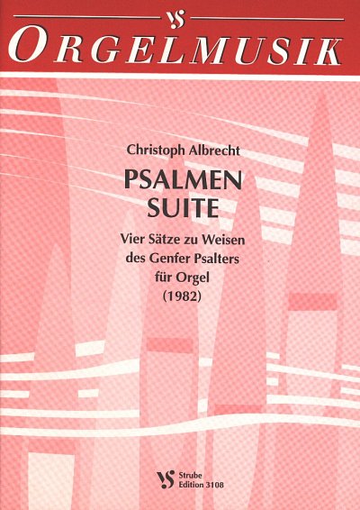 Albrecht Christoph: Psalmen Suite - 4 Saetze Zu Weisen Des Genfer Psalters