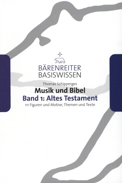 T. Schipperges: Musik und Bibel 1: Altes Testament (Bu)