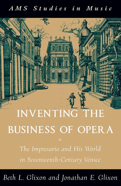 J. Glixon: Inventing the Business of Opera (Bu)