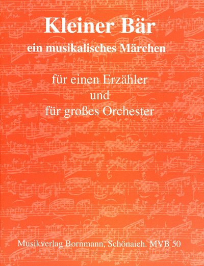J. Bornmann: Kleiner Bär - ein musikalisches, ErzEns (Part.)