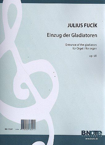 F.J.E.W. (1872-1916): Einzug der Gladiatoren op.68 (Arr, Org