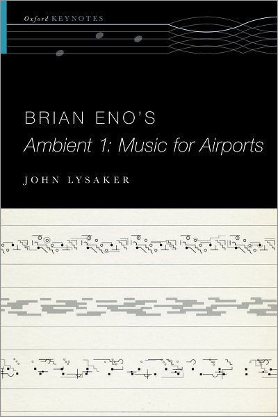 J. Lysaker: Brian Eno's Ambient 1: Music for Airports (Bu)