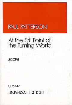 P. Patterson: At the still Point of the turning Worl (Part.)