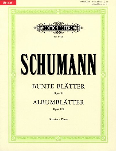 R. Schumann: Bunte Blaetter op. 99, Albumblaetter op. 124
