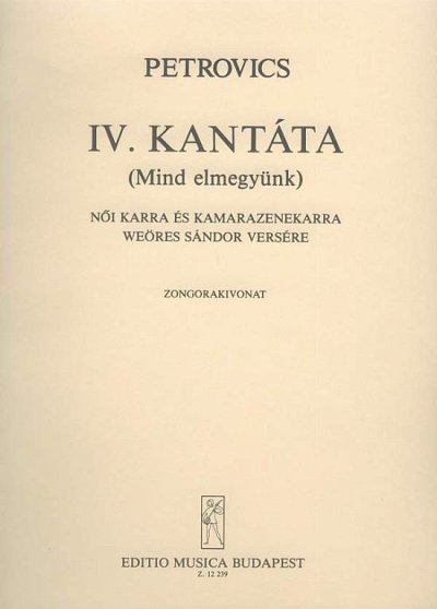 E. Petrovics: Kantate Nr. 4 (Mind elmegyünk), Fch3Kamo (KA)