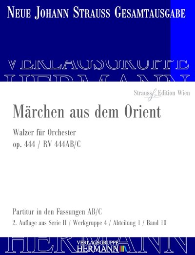 J. Strauß (Sohn): Märchen aus dem Orient op. 444 RV 444AB/C