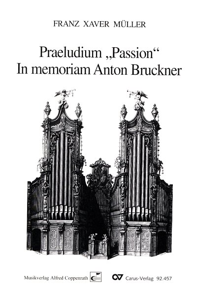 Mueller Franz Xaver: Praeludium Passion In Memoriam Anton Br