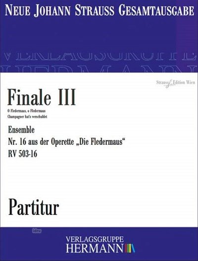 J. Strauß (Sohn): Die Fledermaus – Finale III (Nr. 16) RV 503-16