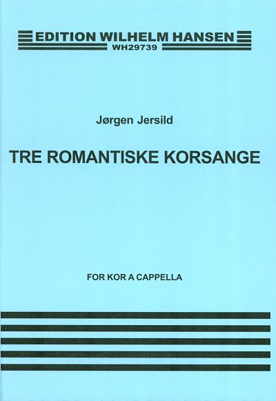 J. Jersild: Tre Romantiske Korsange, GchKlav (Chpa)