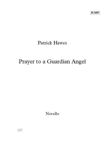 P. Hawes: Prayer To A Guardian Angel (Chpa)
