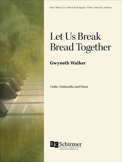 G. Walker: Let Us Break Bread Together, VlVcKlv (Pa+St)