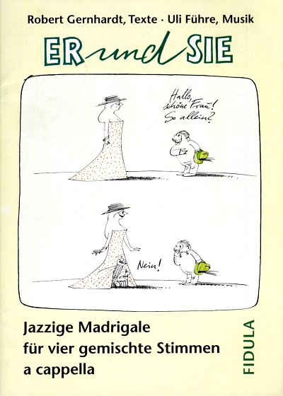 U. Fuehre: Er Und Sie - Jazzige Madrigale, GCh