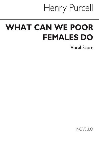 H. Purcell: What Can We Poor Females Do, Ch2Klav (Chpa)
