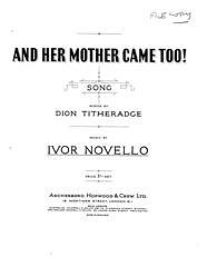DL: I. Novello: And Her Mother Came Too!, GesKlav