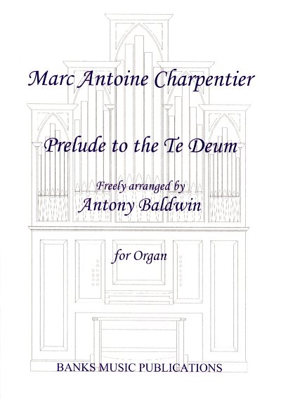 M.-A. Charpentier: Prelude To The Te Deum, Org