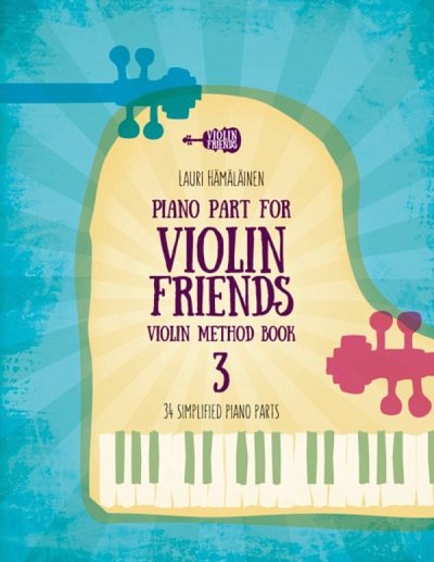 L. Hämäläinen: Violin Friends - Piano Part , VlKlav (Klavpa)