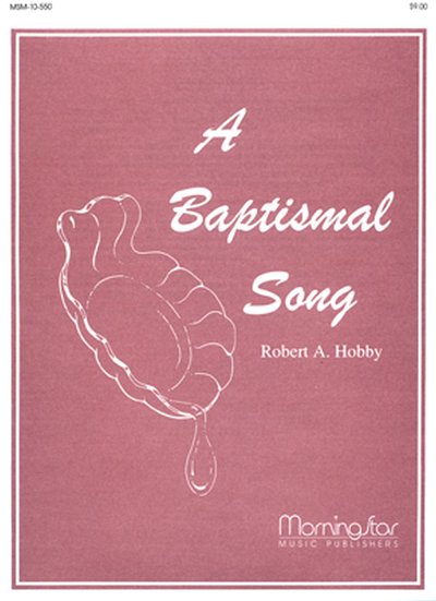 R.A. Hobby: A Baptismal Song