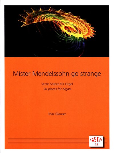GLAUSER MAX: Mister Mendelssohn go strange