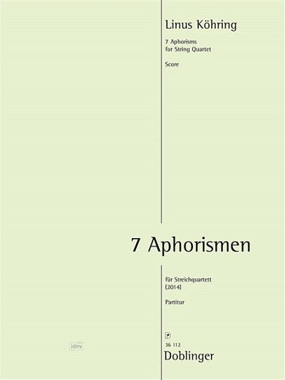 Köhring, Linus: 7 Aphorismen für Streichquartett (2014)