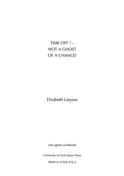 E. Lutyens: Time Off? - Not A Ghost Of A Chance! Op.68