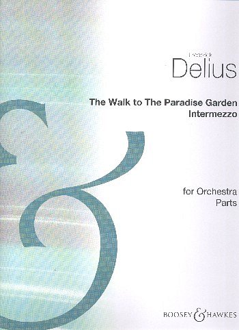 F. Delius: The Walk to The Paradise Garden, Sinfo (Stsatz)