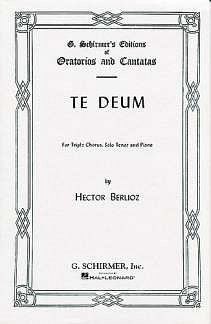 H. Berlioz: Te Deum, Ges3GchOrch (KA)