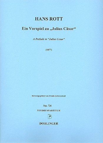 H. Rott et al.: Ein Vorspiel zu "Julius Cäsar" (1877)